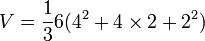 V = \frac{1}{3} 6(4ˆ2 + 4 \times 2 +2ˆ2)